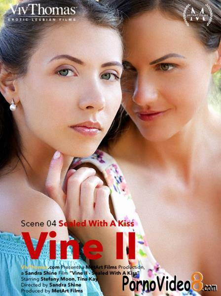 VivThomas: Stefany Moon, Tina Kay - Vine 2 Episode 4 - Sealed With A Kiss (FullHD/1080p/1.32 GB)