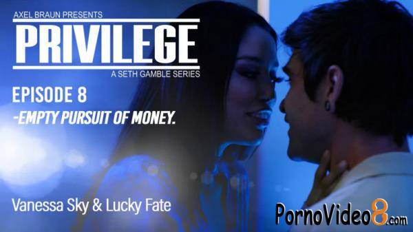 Vanessa Sky - Privilege Episode 8: Empty Pursuit of Money (FullHD/1080p/912 MB)