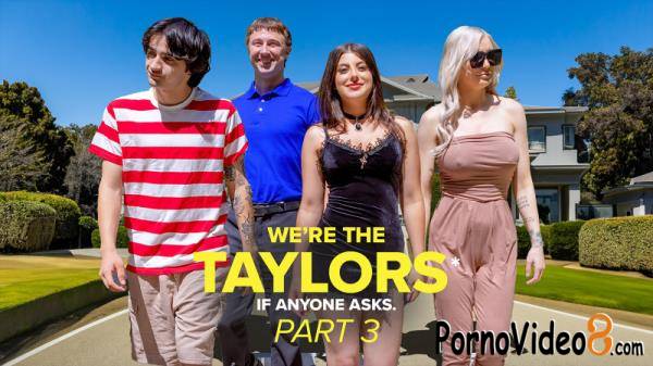 Gal Ritchie, Kenzie Taylor - We're the Taylors Part 3: Family Mayhem (FullHD/1080p/1.01 GB)