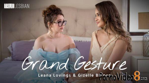 Gizelle Blanco, Leana Lovings - Grand Gesture (FullHD/1080p/1.56 GB)