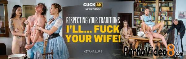 Kitana Lure - Respecting Your Traditions I'll... Fuck Your Wife! (FullHD/1080p/2.65 GB)